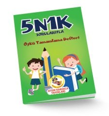 1. SINIF 5N1K SORULARIYLA ÖYKÜ TAMAMLAMA DEFTERİ-1 (ATOM KARINCA)