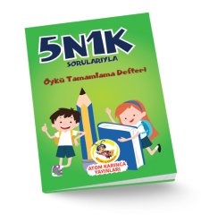 1. SINIF 5N1K SORULARIYLA ÖYKÜ TAMAMLAMA DEFTERİ-1 (ATOM KARINCA)