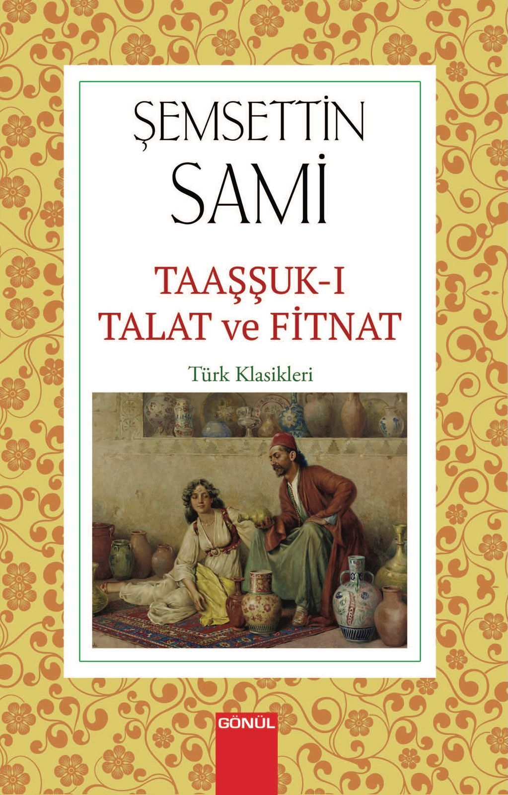 GÖNÜL-TAAŞŞUK-I TALAT VE FİTNAT