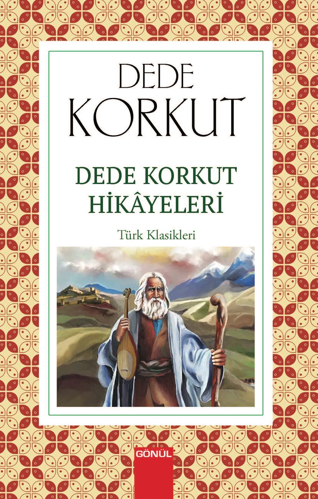 GÖNÜL-DEDE KORKUT HİKAYELERİ